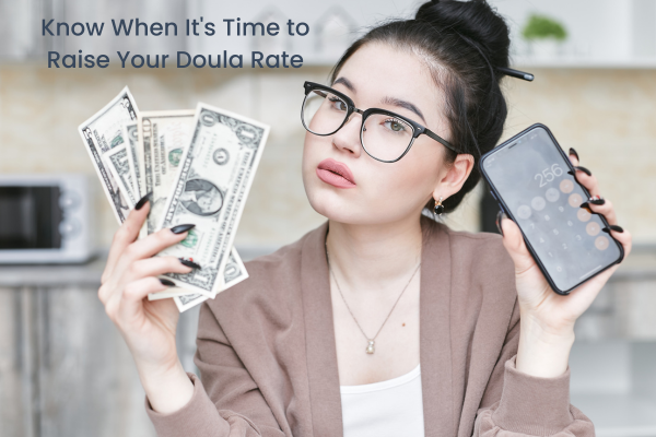 Know When It’s Time to Raise Your Doula Rate