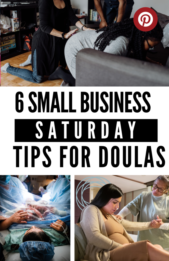 Photos of doulas working and the words: 6 Tips for Doulas for Small Business Saturday