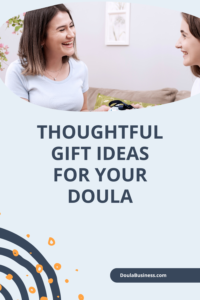 Thoughtful Gift Ideas for Your Doula