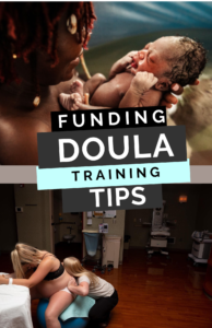 A two-part image showing a doula holding a newborn in a birthing tub at the top and a doula supporting a laboring person on a birthing ball in a hospital room at the bottom. The text overlay reads 'Funding Doula Training Tips,' highlighting practical financial advice for those interested in becoming doulas.